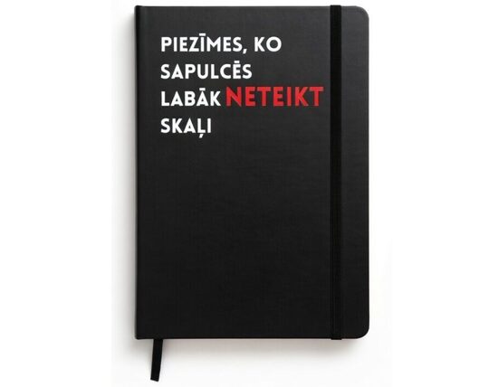 A5 Hardcover Notebook - ''Piezīmes, ko sapulcēs labāk NETEIKT skaļi''